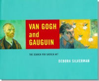 Van Gogh and Gauguin, The Search for Sacred Art by Debora Silverman