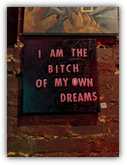 I am the B*tch of My Own Dreams